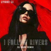 Обкладинка Lykke Li – I Follow Rivers (Dj Dark Cover Remix)