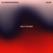 Обкладинка Klangkarussell & Oliva – Holy Father