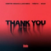 Слухати Dimitri Vegas & Like Mike – Thank You (feat. Tiesto, W&W, Dido)