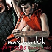 Слухати Max Barskih – Atoms
