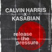 Обкладинка Calvin Harris & Kasabian – Release The Pressure