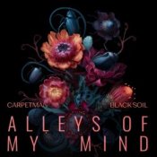 Обкладинка Carpetman & Black Soil – Alleys of My Mind
