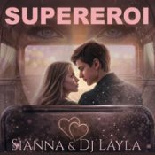 Sianna & Dj Layla - SUPEREROI