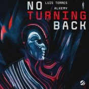 Обкладинка Luis Torres feat. Alkemy – No Turning Back