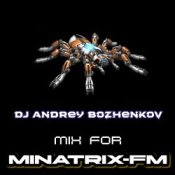 Dj Andrey Bozhenkov - Mix For Minatrix-FM (Vol.06)