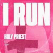 Обкладинка Holy Priest – I RUN