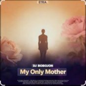 Обкладинка Dj Bobojon – My Only Mother