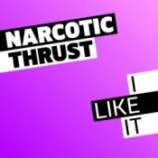 Обкладинка Narcotic Thrust – I Like It
