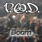 Слухати P.O.D. – Boom