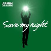Слухати Armin van Buuren – Save My Night (Radio Edit)