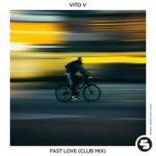 Обкладинка Vito V – Fast Love (Club Edit)