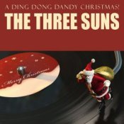 Обкладинка The Three Suns – Ding dong dandy Christmas