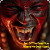 Son Of The Dead Sun - Where No Gods Stand