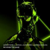 Слухати Andrew Rayel & EXTASIA & Alan Morris – Never Be The Same (feat. Joanna Angelina)