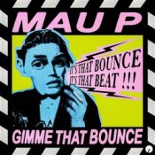 Обкладинка Mau P – Gimme That Bounce