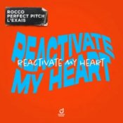 Обкладинка Rocco & Perfect Pitch & L’EXAIS – Reactivate My Heart