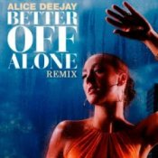 Обкладинка Alice Deejay – Better Off Alone (Bass Surrender Hardstyle Remix)