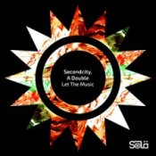 Обкладинка Secondcity & A Double – Let The Music
