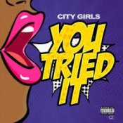 Слухати City Girls – You Tried It