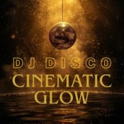 DJ Disco - Cinematic Glow