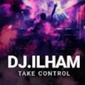 Обкладинка DJ.ILHAM – Take Control
