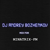 Обкладинка Dj Andrey Bozhenkov – Mix For Minatrix-FM