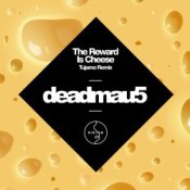 Обкладинка Deadmau5 – The Reward is Cheese (Tujamo Remix)