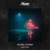 Обкладинка KILLTEQ & D.HASH – Lonely Night