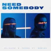 Слухати Gil Glaze & Tatana & Bastien – Need Somebody