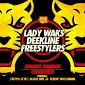 Слухати Lady Waks & Deekline & Freestylers – Junglist Warrior (feat. Blackout Ja & Steppa Style & Tenor Youthm)