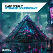 Made Of Light - Pyramid Soundwave