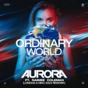 Слухати Aurora feat. Naimee Coleman – Ordinary World (Floorfilla Remix)
