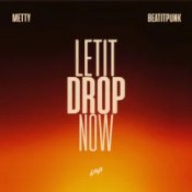 Слухати Metty & BeatItPunk – Let It Drop Now