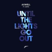 Обкладинка Axwell & CARMA – Until The Lights Go Out