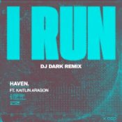 Слухати HAVEN. – I Run (Dj Dark Remix)
