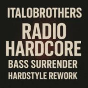 Обкладинка ItaloBrothers – Radio Hardcore (Bass Surrender Hardstyle Remix)
