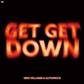 Обкладинка Mike Williams & Alpharock – Get Get Down