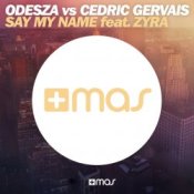 Обкладинка Odesza Vs Cedric Gervais feat. Zyra – Say My Name (Remix)