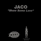 Обкладинка Jaco – Show Some Love (Rhythm Invention Remix)