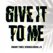 Обкладинка Swanky Tunes feat. Veronica Bravo & J R – Give It To Me