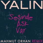 Обкладинка Yalin – Sesinde Aşk Var (Mahmut Orhan Remix)