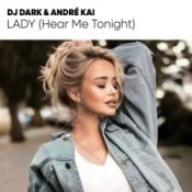 Обкладинка Dj Dark & André Kai – Lady (Hear Me Tonight)