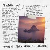 Обкладинка HUGEL & Topic & Arash – I Adore You (feat. Deacolm)