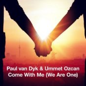 Обкладинка Paul van Dyk & Ummet Ozcan – Come With Me (We Are One)