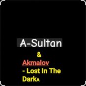 Обкладинка A-Sultan & Akmalov – Lost In The Dark