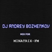 Обкладинка Dj Andrey Bozhenkov – Mix For Minatrix-FM (Vol.04)