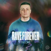 Слухати Tiscore – Rave Forever