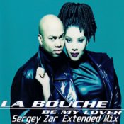 Обкладинка La Bouche – Be My Lover (Sergey Zar Extended Mix)