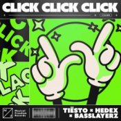 Обкладинка Tiesto feat. Hedex & Basslayerz – Click Click Click