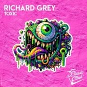 Обкладинка Richard Grey – Toxic (Original Mix)